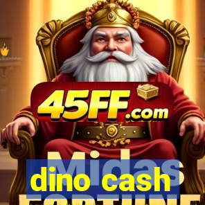 dino cash
